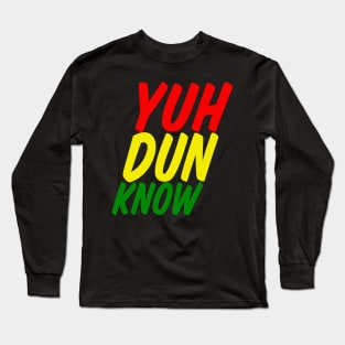 Yuh Dun Know, Jamaica Vibes, Kingston Long Sleeve T-Shirt